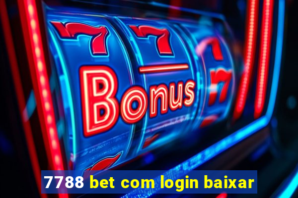 7788 bet com login baixar